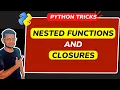 Nested Functions and Closures in Python What are closures in Python