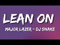 Lagu Lean On - Major Lazer DJ Snake (Lyrics) | Fab Music
