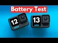 GoPro 13 vs GoPro 12 Battery Test - Which is better