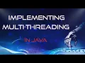IMPLEMENTING MULTI-THREADING