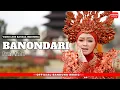 Download Lagu BANONDARI LIRIK BAHASA INDONESIA (VOCAL TANPA MUSIK)