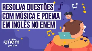 COMO INTERPRETAR MÚSICAS E POEMAS NA PROVA DE INGLÊS DO ENEM?