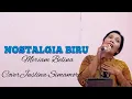 Download Lagu NOSTALGIA BIRU - TEMBANG KENANGAN - COVER @Agapejuslinasimamora