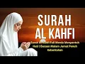 Download Lagu Surah Al-Kahfi Full Merdu Menyentuh Hati | Bacaan Malam Jumat Penuh Keberkahan