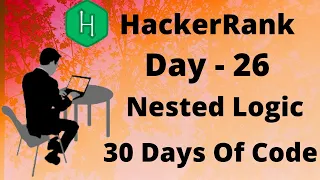 Hacker Rank 30 days of code in Day 26 Nested Logic code solution