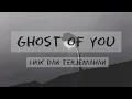 Download Lagu Ghost of you - 5 Seconds Of Summer (lirik dan terjemahan indonesia)