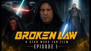 BROKEN LAW | Episode 1 — A Star Wars Fan Film