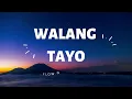 Walang Tayo- Flow-G ft. Bosx1ne Lyrics