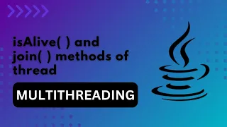 03-isAlive and join methods of Thread Java for beginners - Javacharya