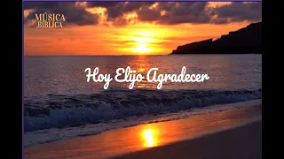 hoy elijo agradecer canci n de gratitud