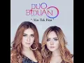 Lagu Duo Biduan - Aku Tak Bisa (audio)
