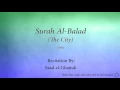 Download Lagu Surah Al Balad The City   090   Saad al Ghamdi   Quran Audio