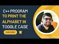 C Program to Print Alphabet in Toggle Case