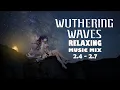 Wuthering Waves OST Relaxing Music Mix 2.4 to 2.7
