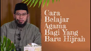 Download Cara Belajar Agama Bagi Yang Baru Hijrah - Ustadz Muhammad Nuzul Dzikri, Lc MP3