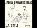 Download Lagu L.A. STYLE - James Brown Is Dead - (maxi)