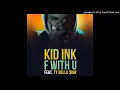 Kid-Ink-ft-Ty-Dolla-Sign-F-With-You