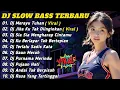 Lagu DJ SLOW BASS TERBARU 2023 | DJ VIRAL TIKTOK FULL BASS 🎵 DJ MERAYU TUHAN X BILA NANTI | FULL ALBUM