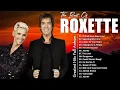 Best Songs Of Roxette Full Album Playlist - Roxette Greatest Hits - Oldies But Goodies Music #h28