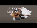 Lagu Rizky Mudza - Sampai Kau Jadi Miliku ( Official Video Lirik )