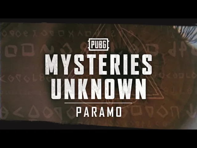 Mysteries Unknown - Paramo | PUBG Lore Drop