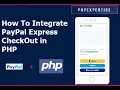 PayPal Express Checkout Integration in PHP Tutorial Beginners phpexpertise com