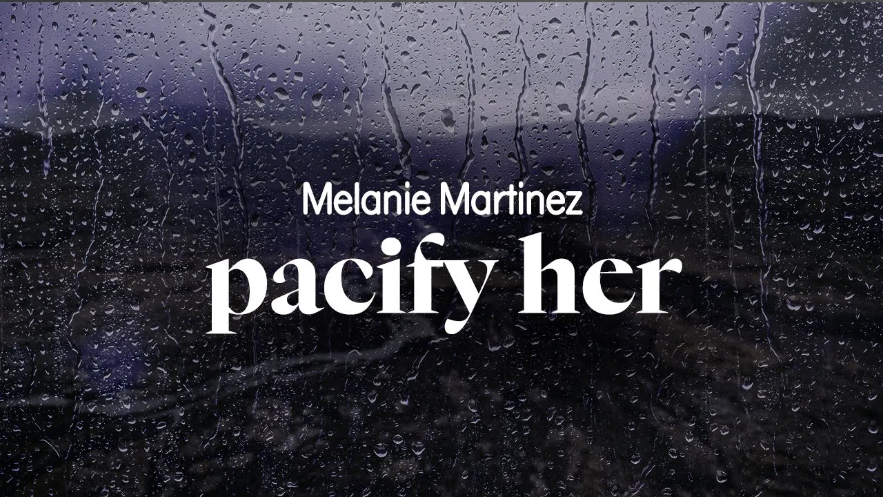 melanie martinez - pacify her (lyrics)