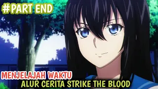 Download ANAK KOJO DAN HIMERAGI DARI MASA DEPAN MENJELAJAH WAKTU Alur Cerita Anime STRIKE THE BLOOD MP3