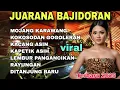 Lagu JUARANA BAJIDORAN‼️ALBUM BAJIDORAN SUNDA TERPOPULER - VRAL 2025_ MOJANG KARAWANG