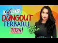 Download Lagu KOLEKSI DANGDUT TERBARU 2024 || DAFTAR LAGU DANGDUT TERPOPULER TAHUN INI || PALING ENAK DI DENGAR