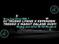 Download Lagu DJ Tresno Liyane X Kependem Tresno X Manot Dalane Gusti Campuran Jowo Mengkane Viral Tik Tok 2024!!🎵