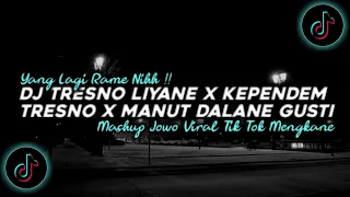 Download DJ Tresno Liyane X Kependem Tresno X Manot Dalane Gusti Campuran Jowo Mengkane Viral Tik Tok 2024!!🎵 MP3