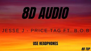 Download Jessie J - Price Tag ft. B.o.B - 8D AUDIO MP3