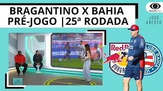 BRAGANTINO X BAHIA | PRÉ-JOGO: 25ª RODADA DA SÉRIE A