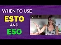 Como utilizar ESTO y ESO