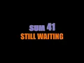 Sum 41 - Still Waiting - Lyrics & 和訳