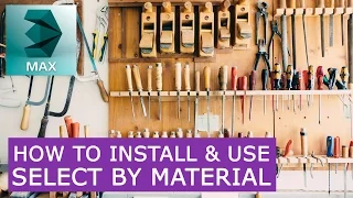 Select By Material script - How to install Use 3d Max tutorial Learning s