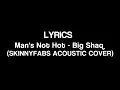 Download Lagu [Lyrics] Man's Not Hot - Big Shaq (SKINNYFABS ACOUSTIC COVER)