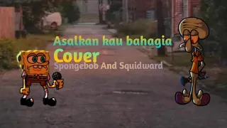 asal kau bahagia cover spongebob and squidward fnf 