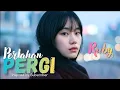 Lagu Perlahan Pergi by Ruby | Lagu Sedih menyayat hati - Inspired by subscriber  @lilisliswiani3854 