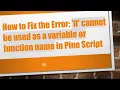 How to Fix the Error if cannot be used as a variable or function name in Pine Script