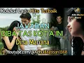 Download Lagu Lagu lawas yang paling banyak dicari ][ Jawaban Dibatas Kota Ini ~ Dina Mariana ][ Lagu hits terbaik