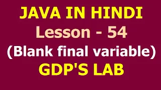 blank final variable in java Lesson - 54 JAVA in Hindi
