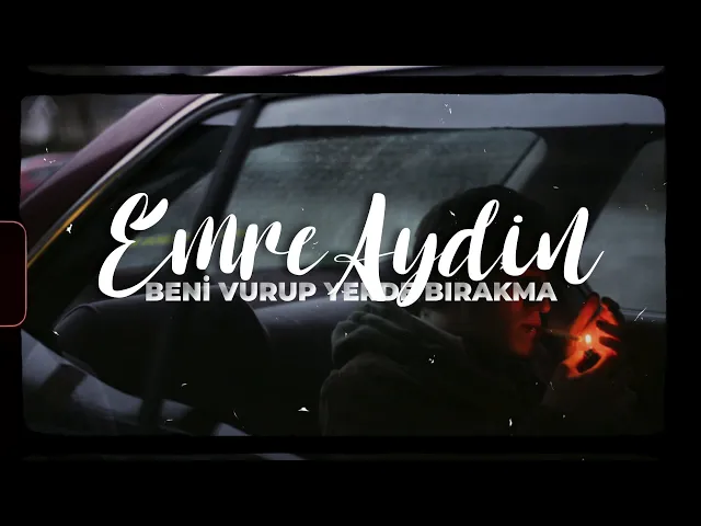 Download MP3 Emre Aydın - Beni Vurup Yerde Bırakma (Sözleri/Lyrics)