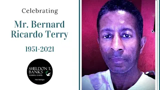 Celebrating Mr Bernard Ricardo Terry - May 21 2021 Flint MI