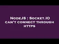 NodeJS Socket IO can t connect through https