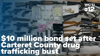 10 million bond set after Carteret County drug trafficking bust