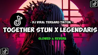 dj together stun x legendaris slowed reverb 