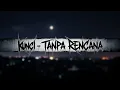 Lagu Kunci - Tanpa Rencana  | ( AI Music Cover Version )