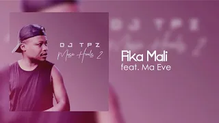 dj tpz ft ma eve fika mali
